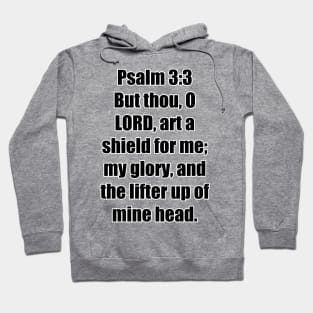 Psalm 3:3 King James Version (KJV) Bible Verse Typography Hoodie